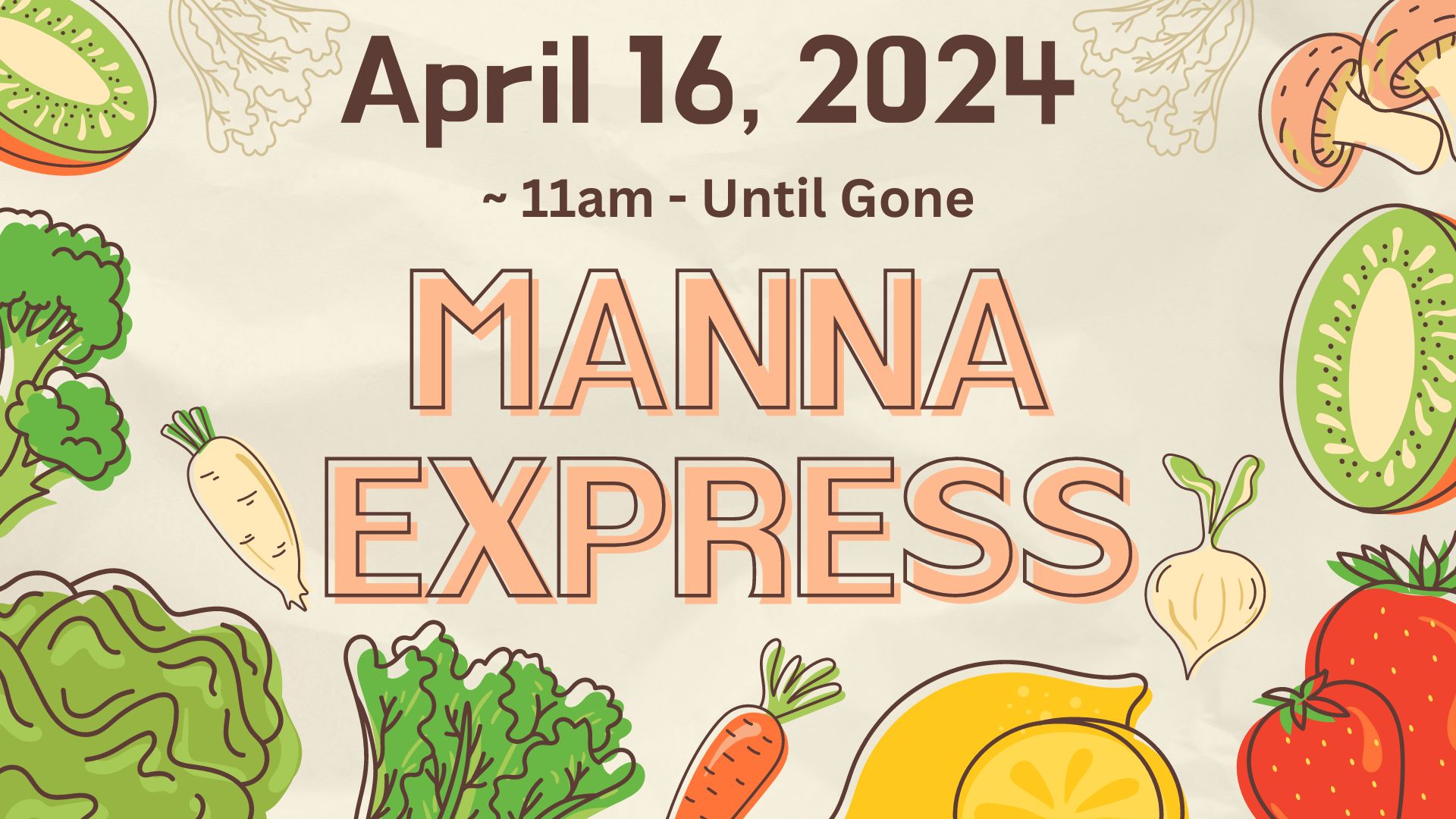 MANNA EXPRESS - Free Produce April 16, 2024 11am until gone.