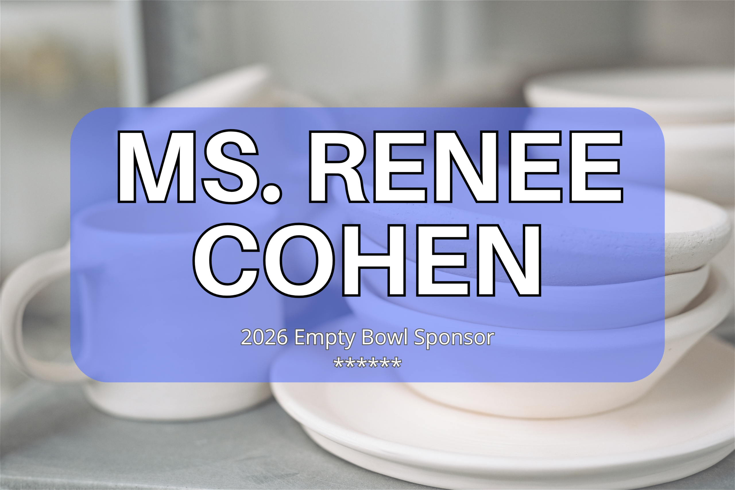 Ms. Renee Cohen is an Empty Bowl 2026 Sponsor