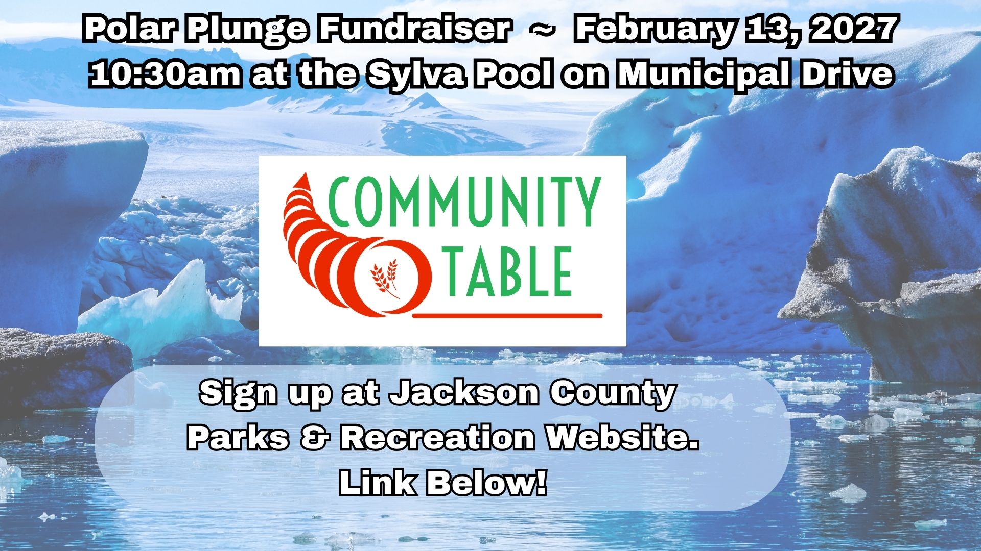 Polar Plunge Fundraiser notice on a blue and white Iceburg background. Date: February 13, 2026 at 10:30am. Notice that signups will be at Jackson County Park and Recreation Website.